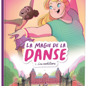 concept-store-idees-et-saveurs-Livre La magie de la danse - Tome 1 - Les auditions - Auzou