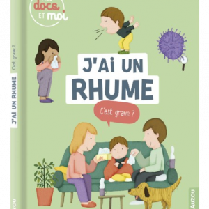 concept-store-idees-et-saveurs-Livre Mes Docs Et Moi - J'Ai Un Rhume C'Est Grave - Auzou